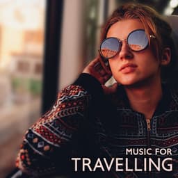Music for Travelling: Nature Adventure, Camping, Path of Calm - Relaxing Nature Sounds Collection
