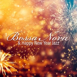 Bossa Nova & Happy New Year Jazz: Warm Holiday Music - Jack Bossa
