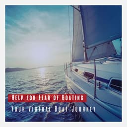 Help for Fear of Boating - Your Virtual Journey - Coastal Sounds