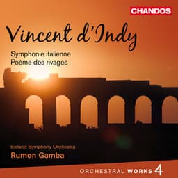 D'Indy: Poème des Rivages & Symphony No. 1 - Vincent d'Indy