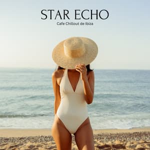 Star Echo: Deep House Lounge - Cafe Chillout de Ibiza