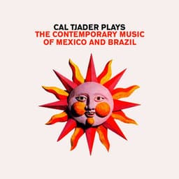 Cal Tjader Plays The Contemporary Music of Mexico & Brazil - Cal Tjader