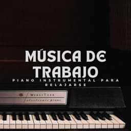 Música De Trabajo: Piano Instrumental Para Relajarse - Chillout Salón Piano