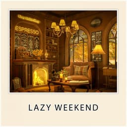 Lazy Weekend - Jazzy Coffee