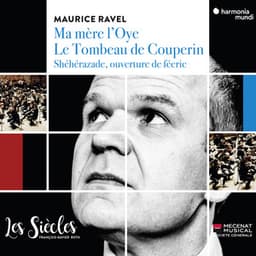 Ravel: Ma Mère l'Oye, Le tombeau de Couperin & Shéhérazade, ouverture de féerie - Maurice Ravel
