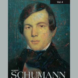 Robert Schumann, Vol. 4 - Robert Schumann