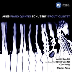 Adès: Piano Quintet & Schubert: Piano Quintet - Thomas Adès