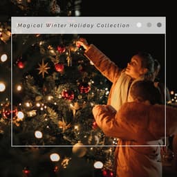 4 Holidays: Magical Winter Holiday Collection - Slow Christmas Songs