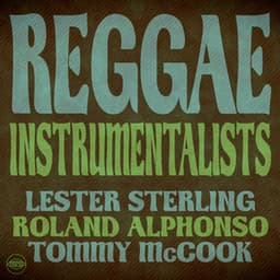 Reggae Instrumentalists: Lester Sterling, Roland Alphonso and Tommy McCook - Lester Sterling