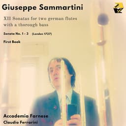 Giuseppe Sammartini: XII Sonatas for two german flutes or violins with a thorough bass: Sonatas No. 1 - 3. First Book. - Giuseppe Sammartini