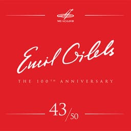 Emil Gilels 100, Vol. 43 - Emil Gilels