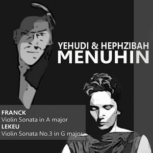 Franck: Violin Sonata in A Major - Lekeu: Violin Sonata No. 3 in G Major - Yehudi Menuhin