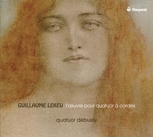 Lekeu: L'oeuvre pour quatuor à cordes - Guillaume Lekeu