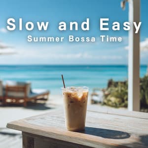 Slow and Easy: Summer Bossa Time - Café Lounge Resort