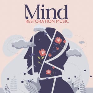 Mind Restoration Music: Delicate Music with Relaxing Naute Sounds for Brain Rest, Negative Emotions Relief - Alisa Woody