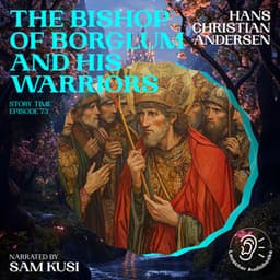 The Bishop of Borglum and His Warriors - Story Time