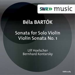 Bartók: Sonata for Solo Violin, Sz. 117 & Violin Sonata No. 1, Sz. 75 - Béla Bartók