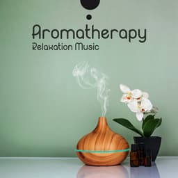 Aromatherapy Relaxation Music: Massage for Healing and Health Benefits, Stimulate Sensors, Body Regeneration - Flute Music Ensemble
