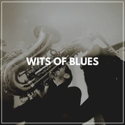 Wits of Blues - Cafe Music Jazz Channel