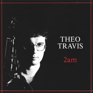 2am - Theo Travis