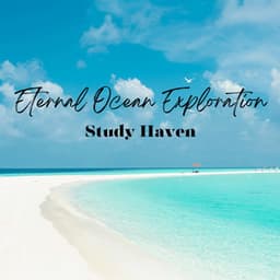 Eternal Ocean Exploration: Study Haven - Ocean Wave