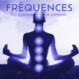 Fréquences des chakras de guérison: Nettoyage de l'aura de tout le corps - Chloé Paix