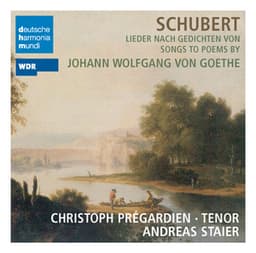 Schubert: Songs to Poems by Goethe - Franz Schubert