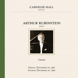 Arthur Rubinstein at Carnegie Hall New York City, November 10 & December 10, 1961 - Frédéric Chopin