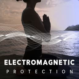 Electromagnetic Protection: Defence From Harmful Waves - Best Relaxation Music