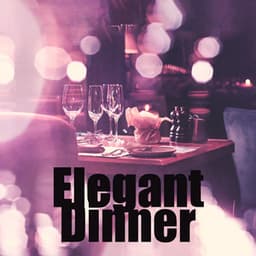 Elegant Dinner: Elegant Background Jazz, Restaurant Dinner Background Music - Restaurant Jazz Music Collection