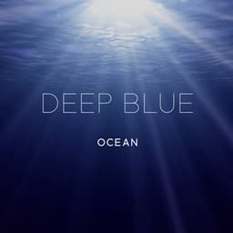 Deep Blue Ocean: The Most Relaxing Waves - Ocean Sounds