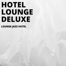 Lounge Jazz Hotel - Hotel Lounge Deluxe
