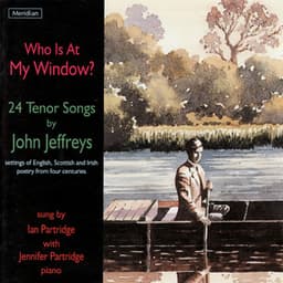 "Who Is at My Window?" 24 Tenor Songs by John Jeffreys - John Jeffreys