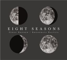 Eight Seasons: Astor Piazzolla - Four Seasons of Buenos Aires; Vivaldi - Four Seasons - Gidon Kremer
