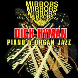 Mirrors - Piano & Organ Jazz - Dick Hyman