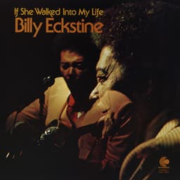 If She Walked Into My Life - Billy Eckstine
