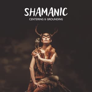 Shamanic Journey Meditation Music for Healing, Centering & Grounding Meditation - Native World Group