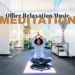 Office Relaxation Music: Meditation Music for Work, Stress Buster with Calming Counting Breaths - Relaxing Office Music Collection