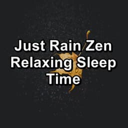 Just Rain Zen Relaxing Sleep Time - Relaxing Rain