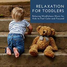 Relaxation for Toddlers - Feel Calm and Focused - Isabella Moon