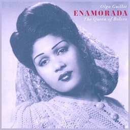 Enamorada - Olga Guillot - The Queen Of Bolero - Olga Guillot