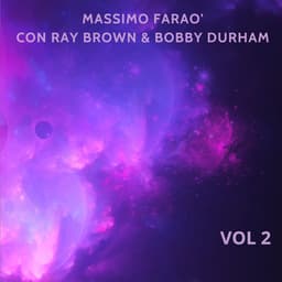 Massimo Farao' Con Ray Brown & Bobby Durham, Vol. 2 - Massimo Faraò