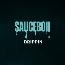 Drippin - Sauceboii