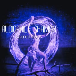 Sacred Days - Audiophile Shaman