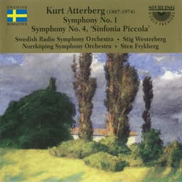 Kurt Atterberg: Symphony No. 1 - Symphony No. 4 "Sinfonia Piccola" - Kurt Atterberg