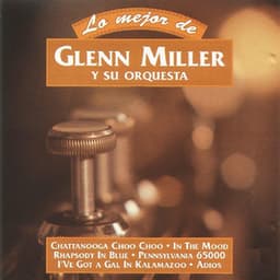Lo Mejor de Glenn Miller y Su Orquesta - Glenn Miller Orchestra