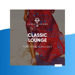 Classic Lounge for Total Chillout - Chilled Ibiza