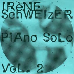 Piano Solo, Vol. 2 - Irène Schweizer