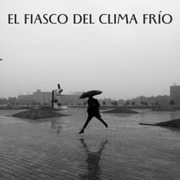 El Fiasco Del Clima Frío - Lluvia Calmante