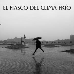 El Fiasco Del Clima Frío - Lluvia Calmante
